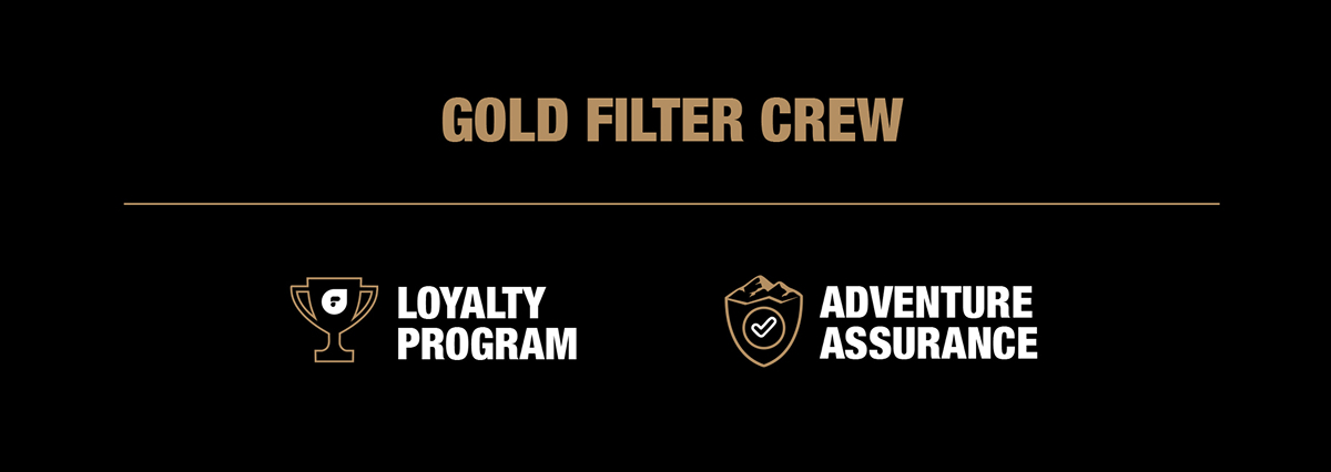 Gold Filter Crew | Loyalty Program | Adventure Assurance 