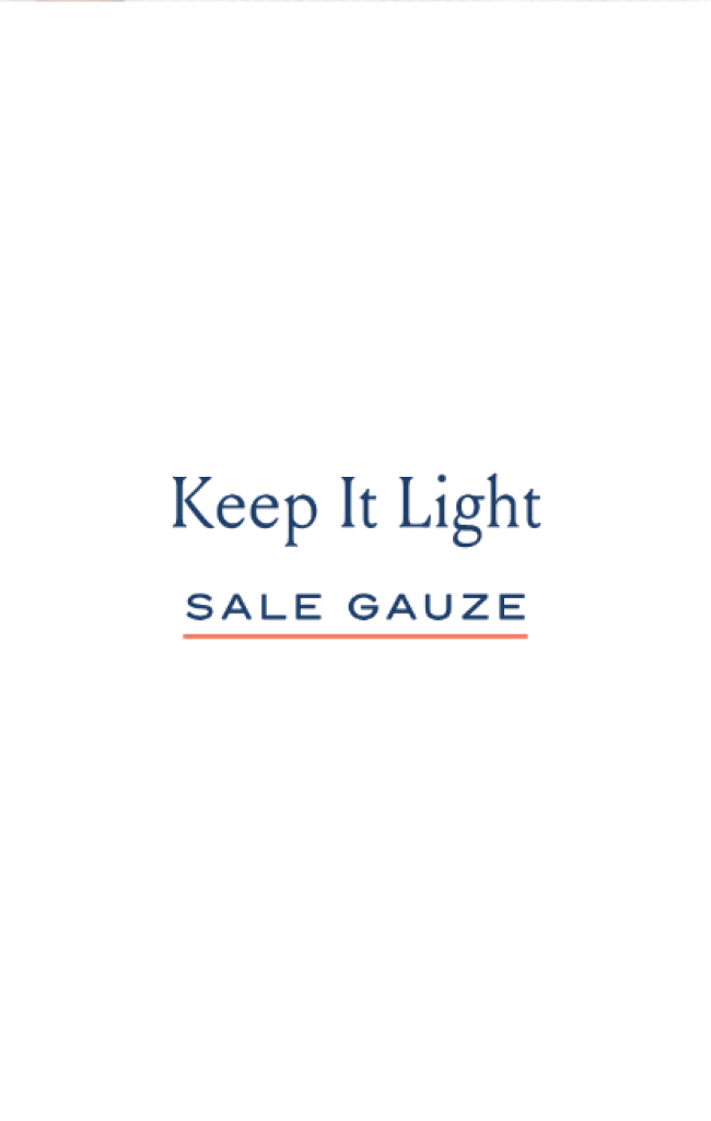 Keep It Light - SALE GAUZE