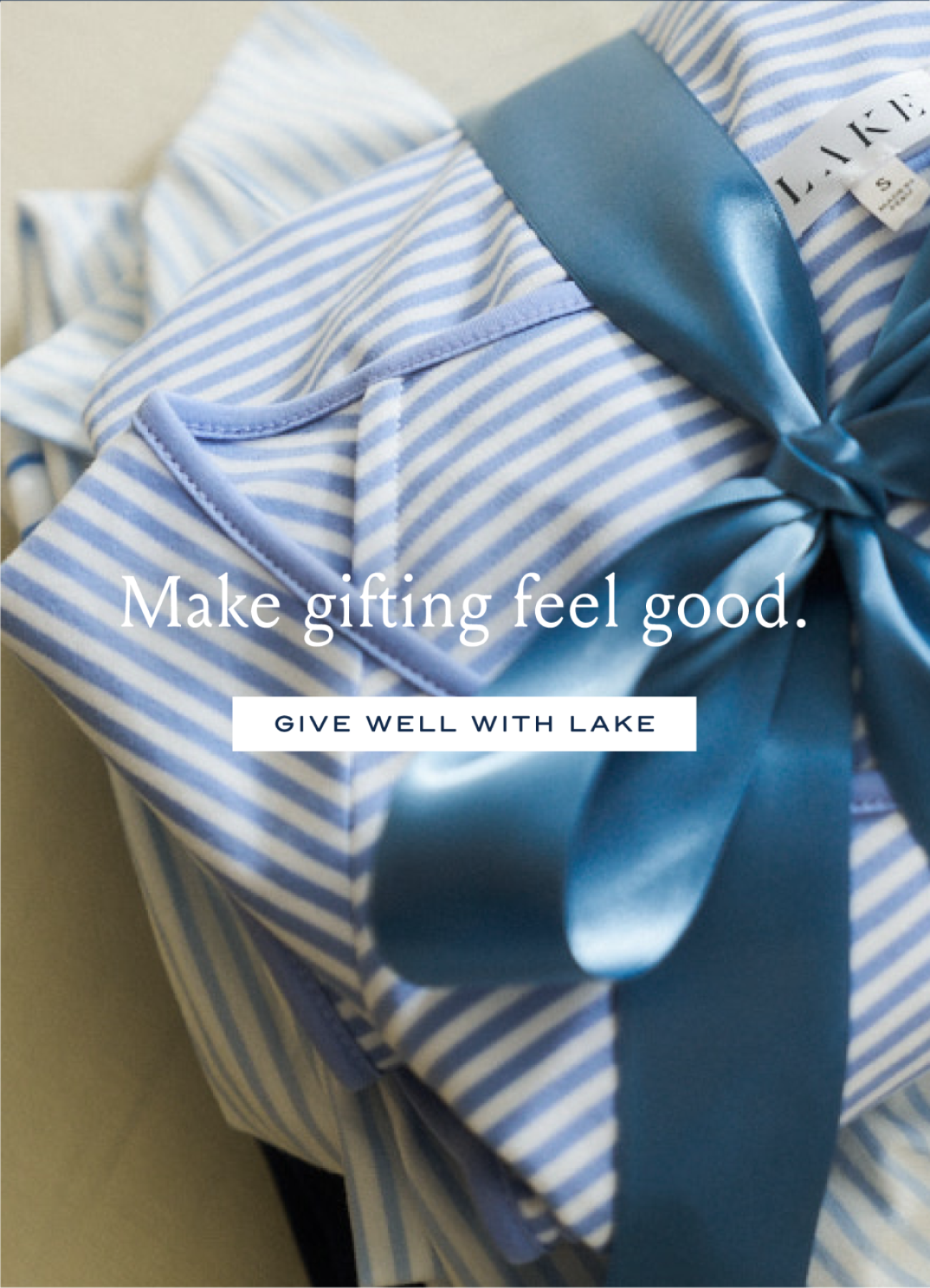 Make gifting feel good. | GIVE WELL WITH LAKE