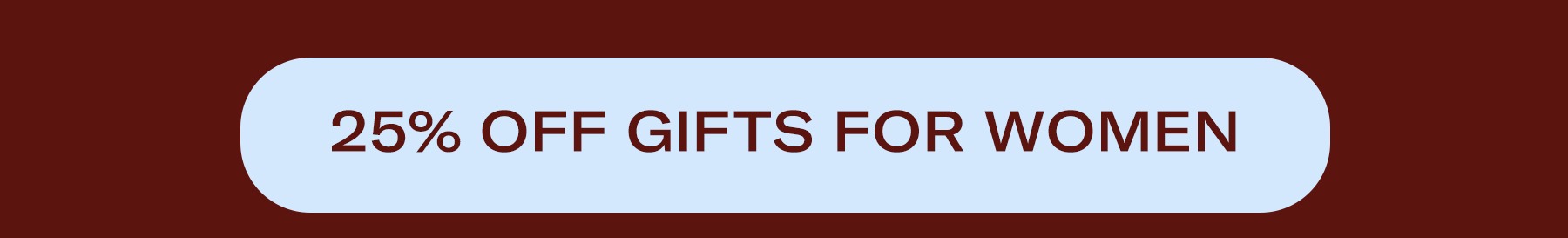 25% OFF ENDS TOMORROW!