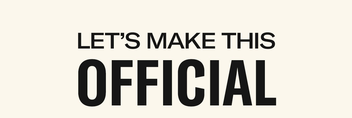 Let's Make It Official | CLAIM MY DISCOUNT