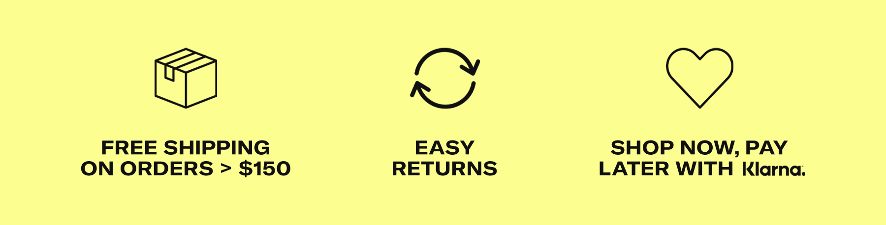 Free Shipping > Easy Returns , Shop Now, Pay Later with Klarna