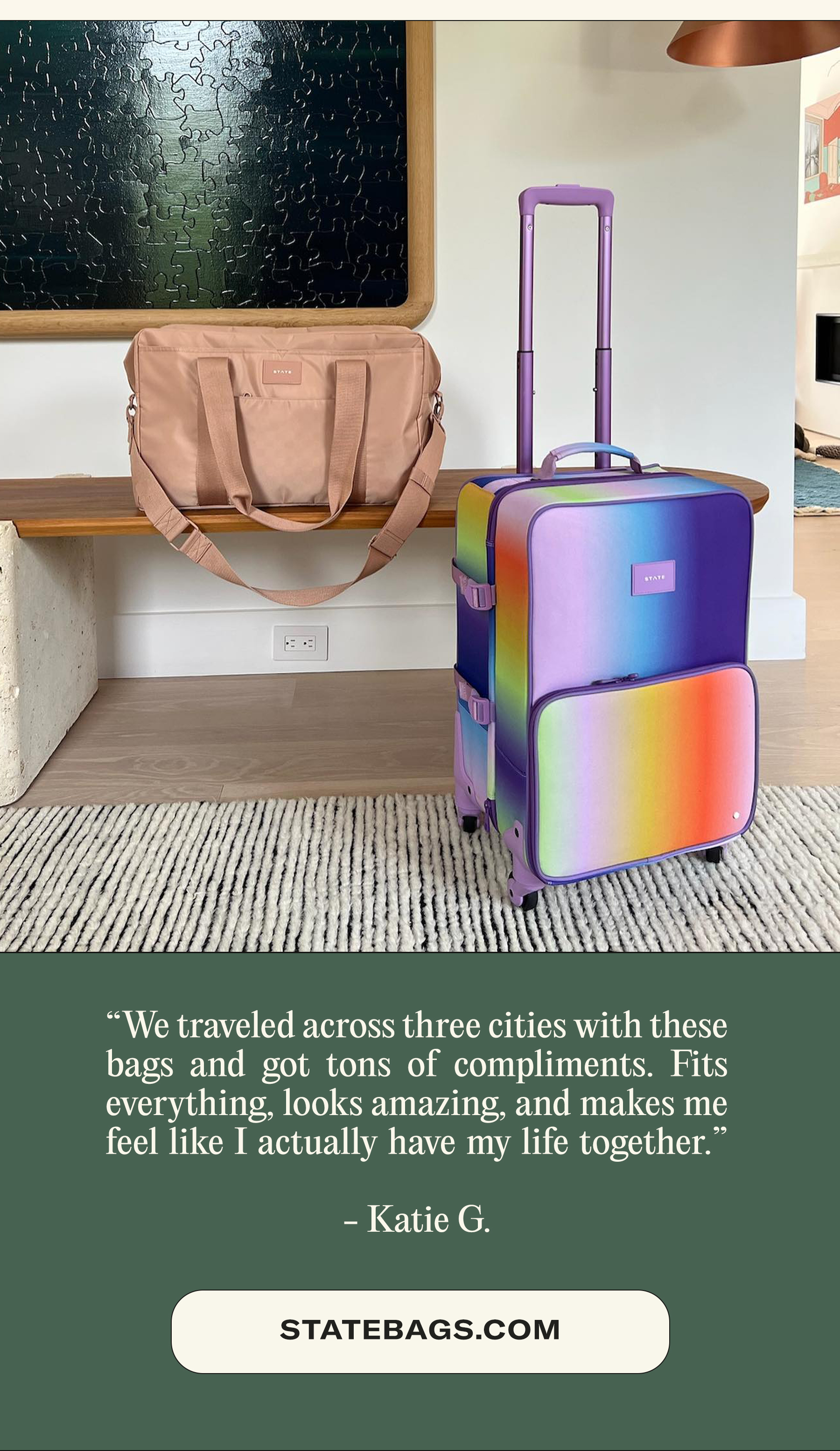 "We traveled across three cities with these bags and go tons of compliments. Fits everythig, looks amazing, and makes me feel like I actually have my life together."