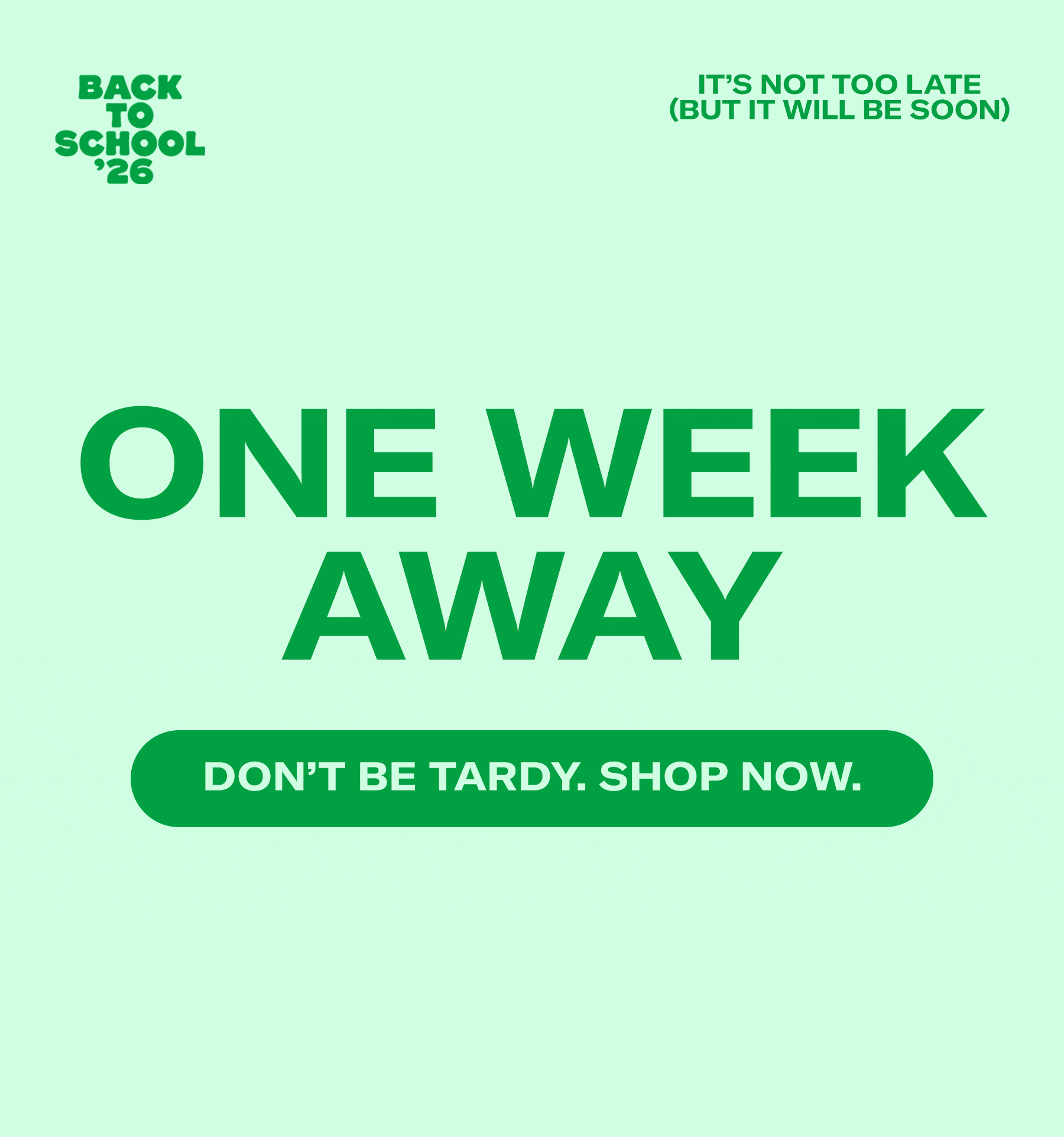 Don't be tardy. SHOP NOW