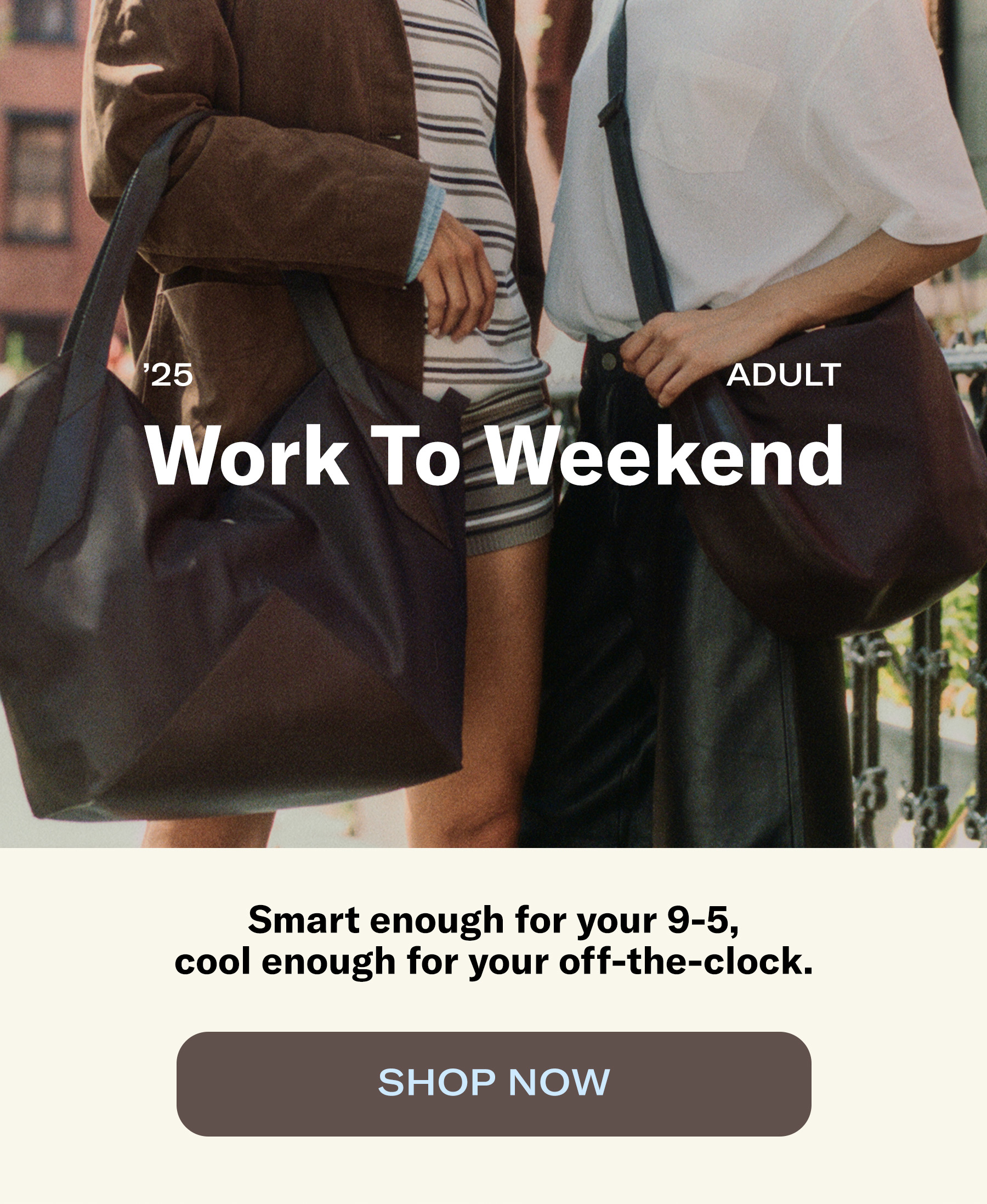 Work to Weekend Adult 2025