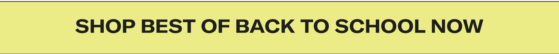 SHOP BEST OF BACK TO SCHOOL NOW