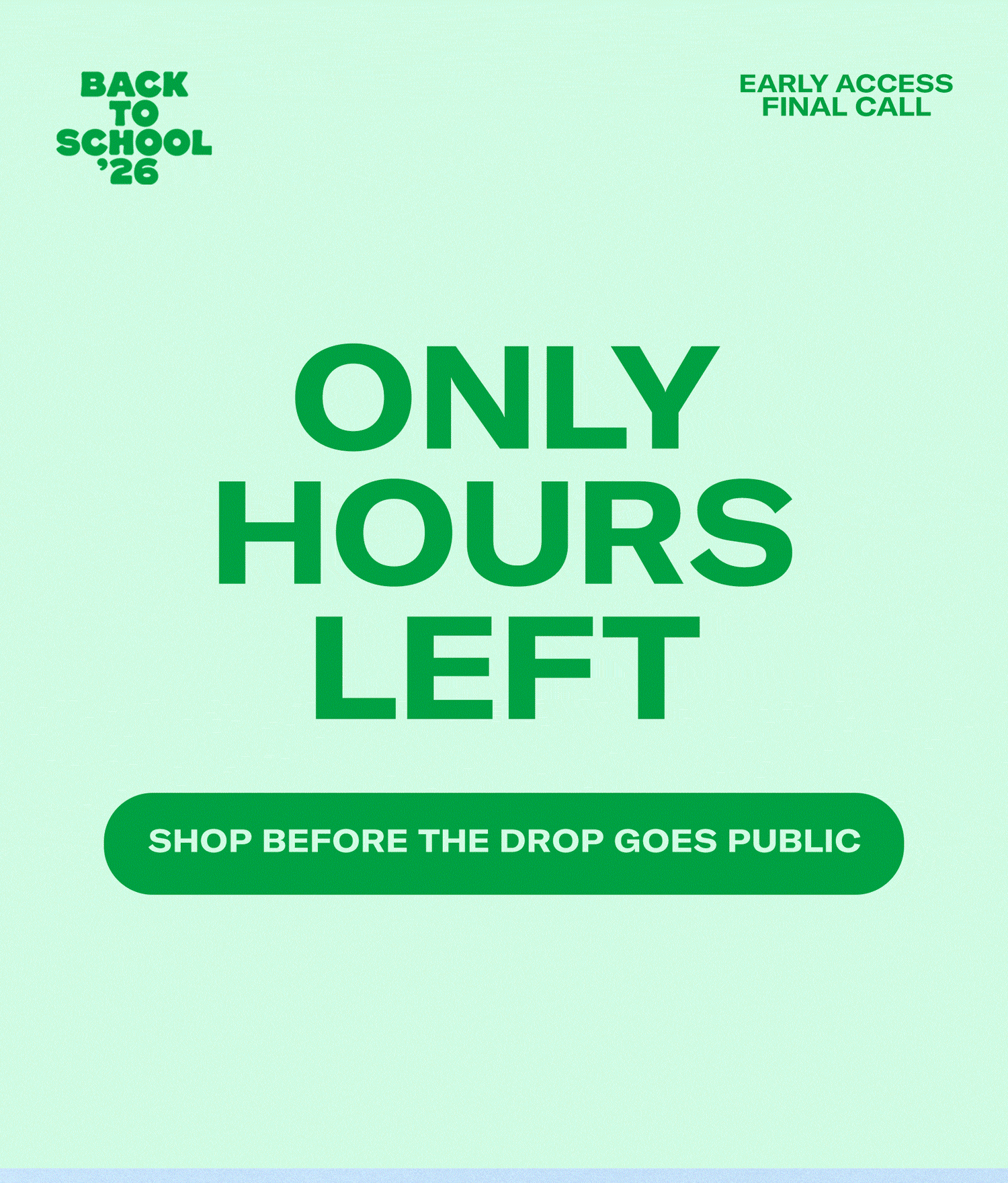 SHOP BEFORE THE DROP GOES PUBLIC