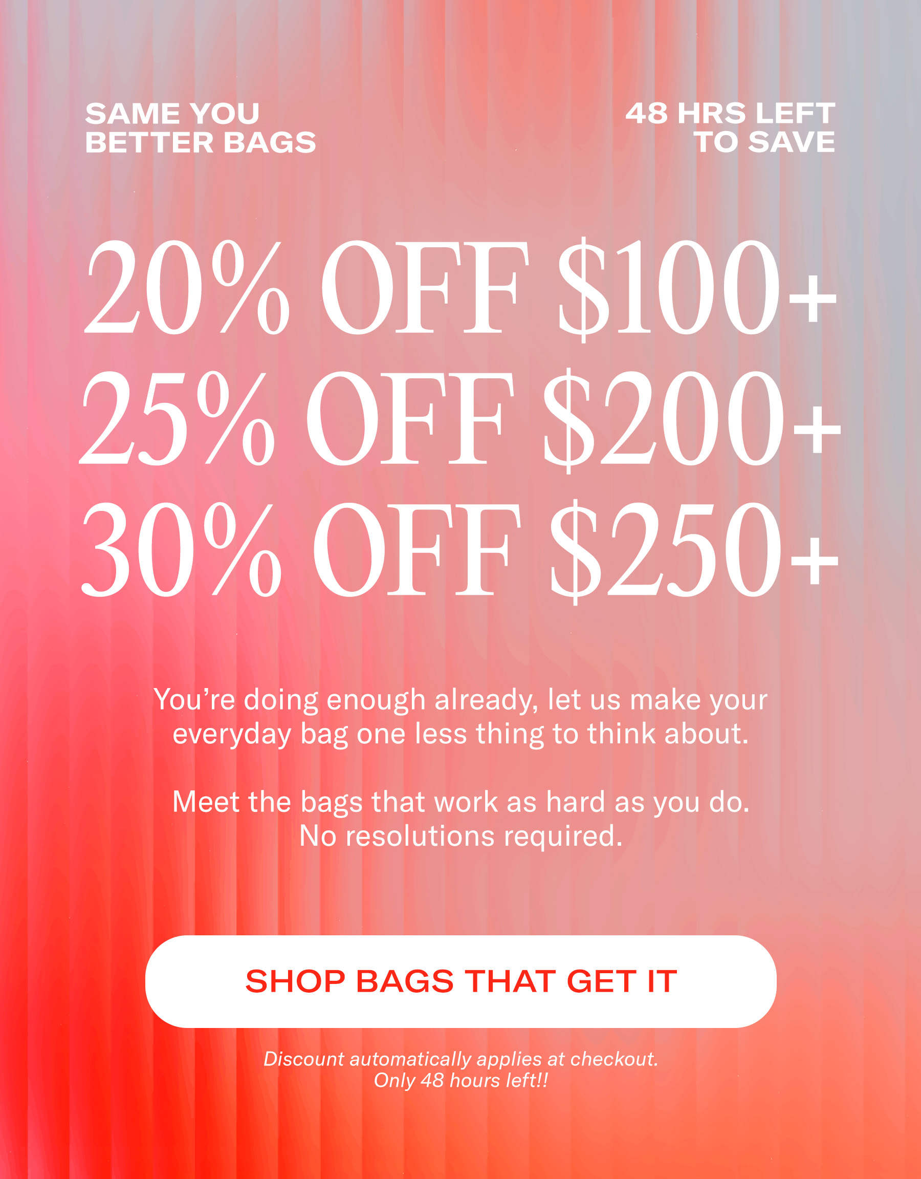 Same you better bags, 48 hours left to save