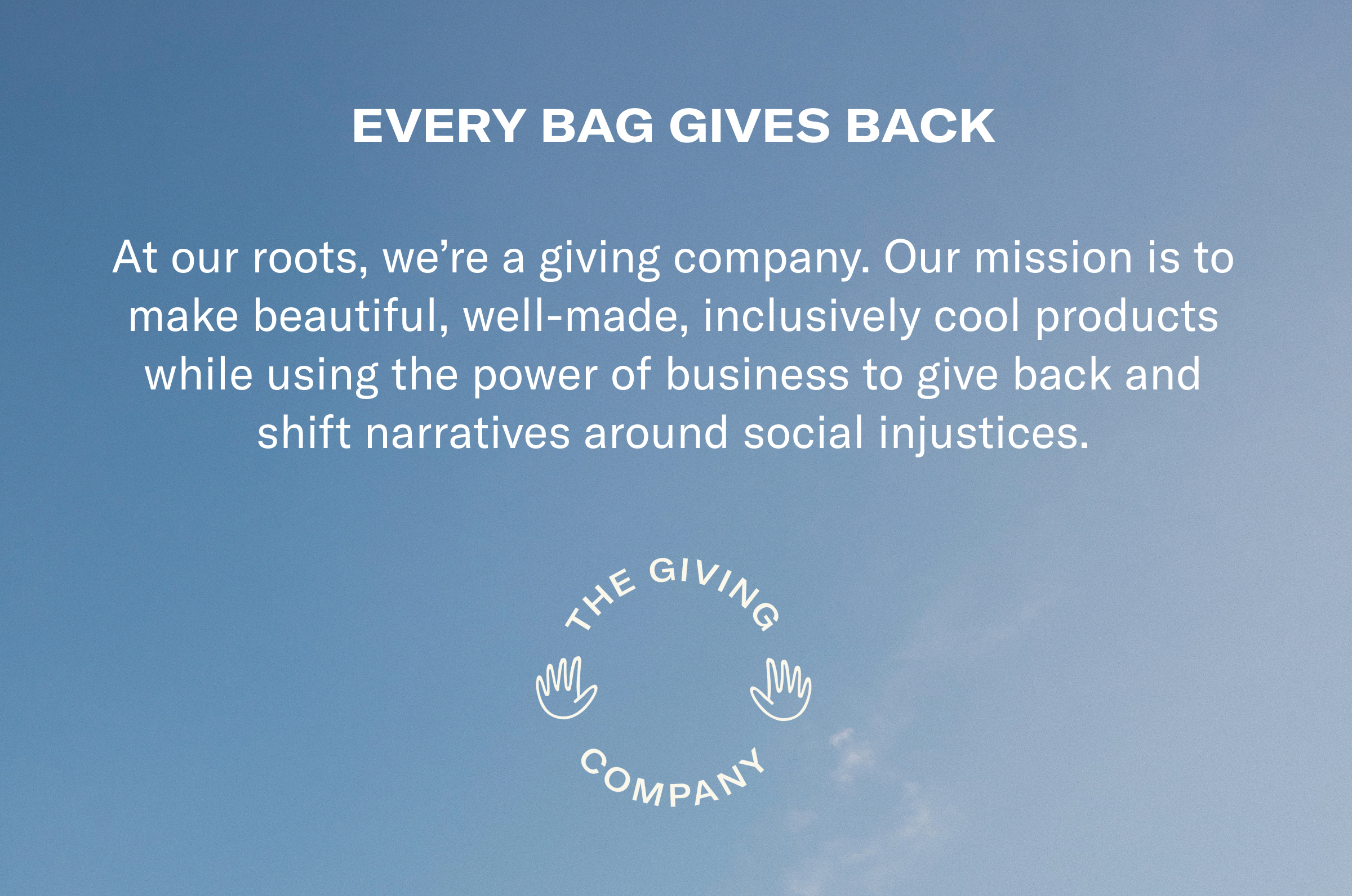 EVERY BAG GIVES BACK