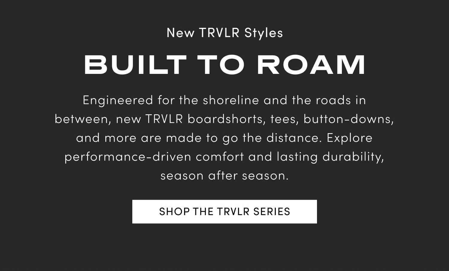 Shop the TRVLR Series