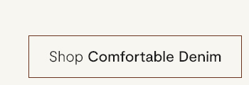 Shop Comfortable Denim