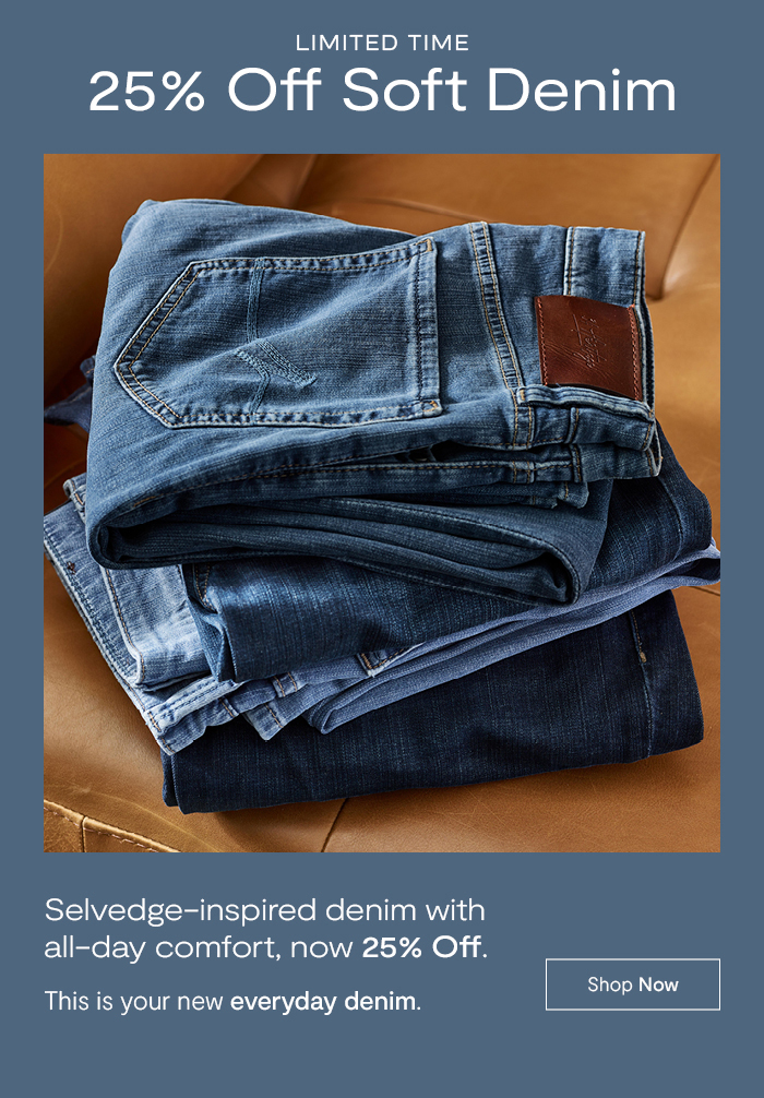Limited Time: 25% Off Soft Denim