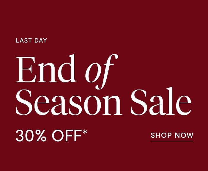Last Day: End of Season Sale