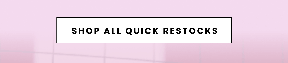 Shop all quick restocks