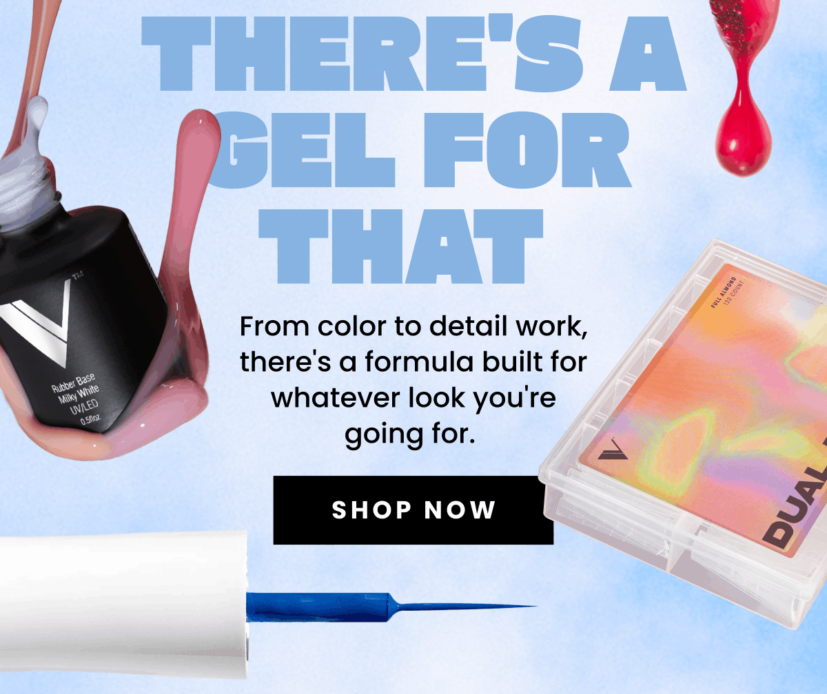 There's A Gel For That&nbsp;| From color to detail work, there's a formula built for whatever look you're going for.&nbsp; | Shop Now