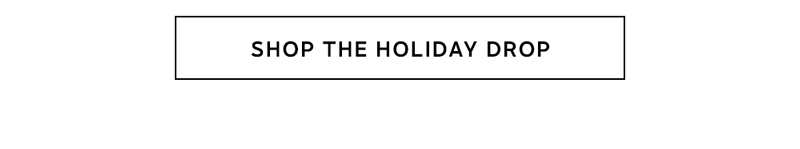 Shop The Holiday Drop