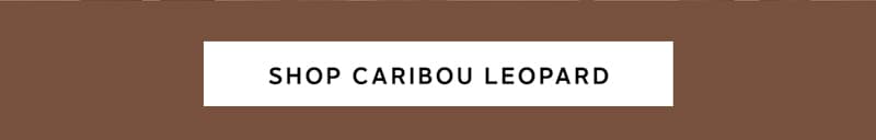SHOP CARIBOU LEOPARD
