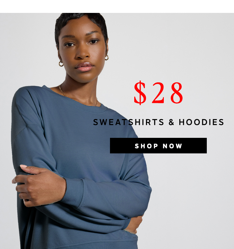 Sweatshirts & Hoodies $28 | Shop Now