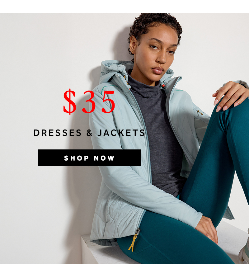 Dresses & Jackets $35 | Shop Now