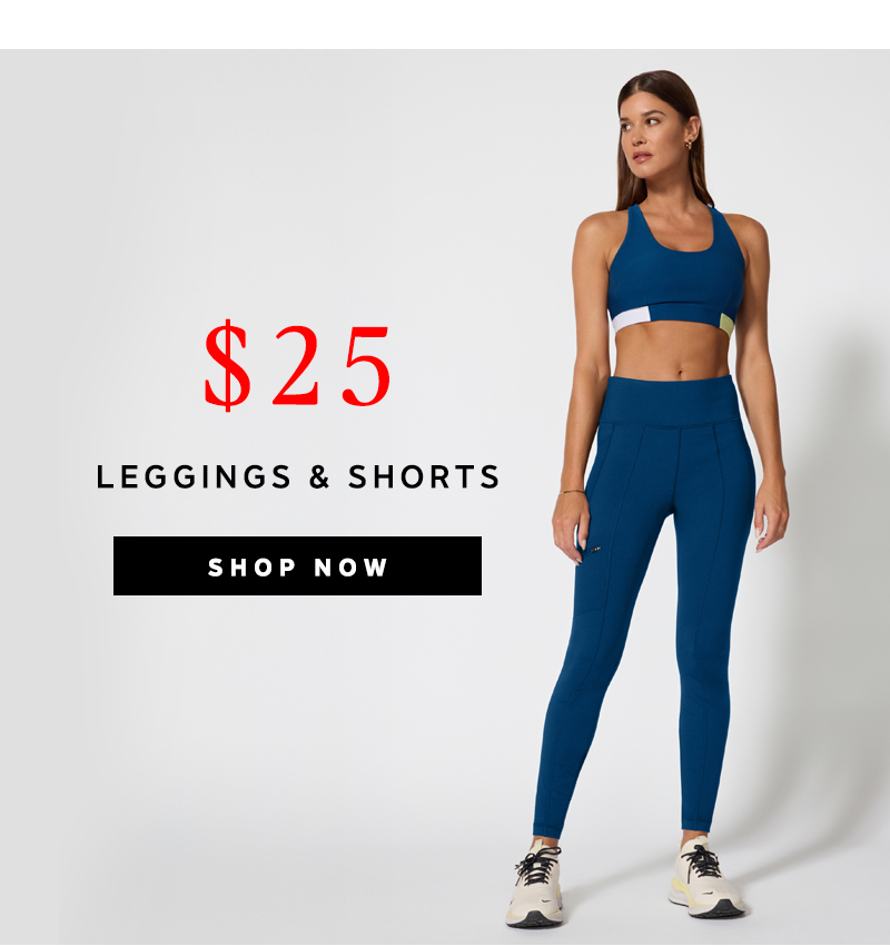 Leggings & Shorts $25 | Shop Now
