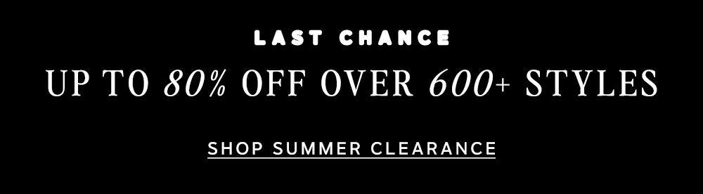 Summer Clearance, Up To 80% Off! Shop Now.