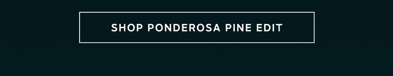 Shop Ponderosa Pine Edit