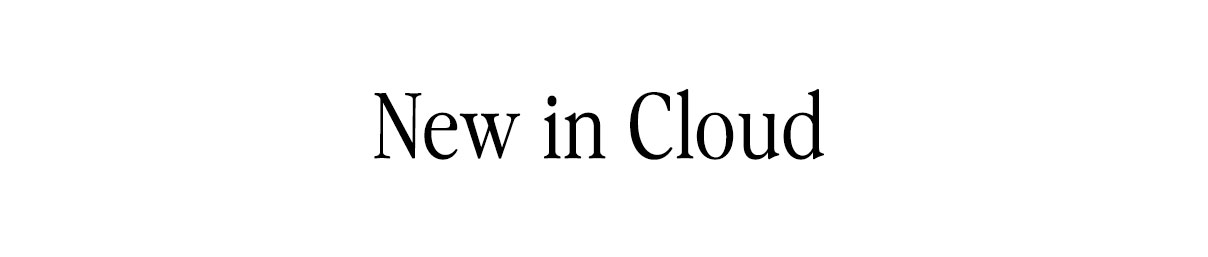 New in Cloud