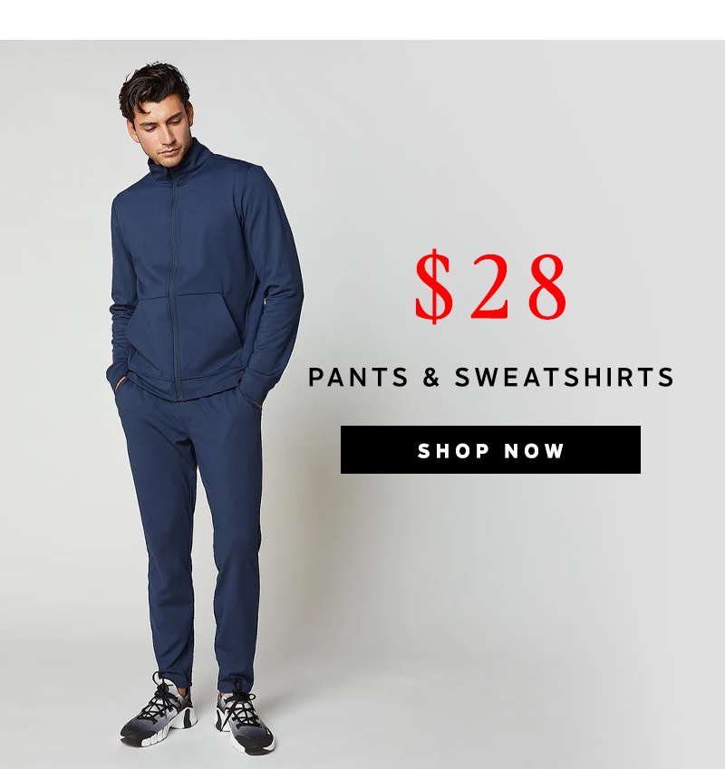 Pants & Sweatshirts $28 | Shop Now