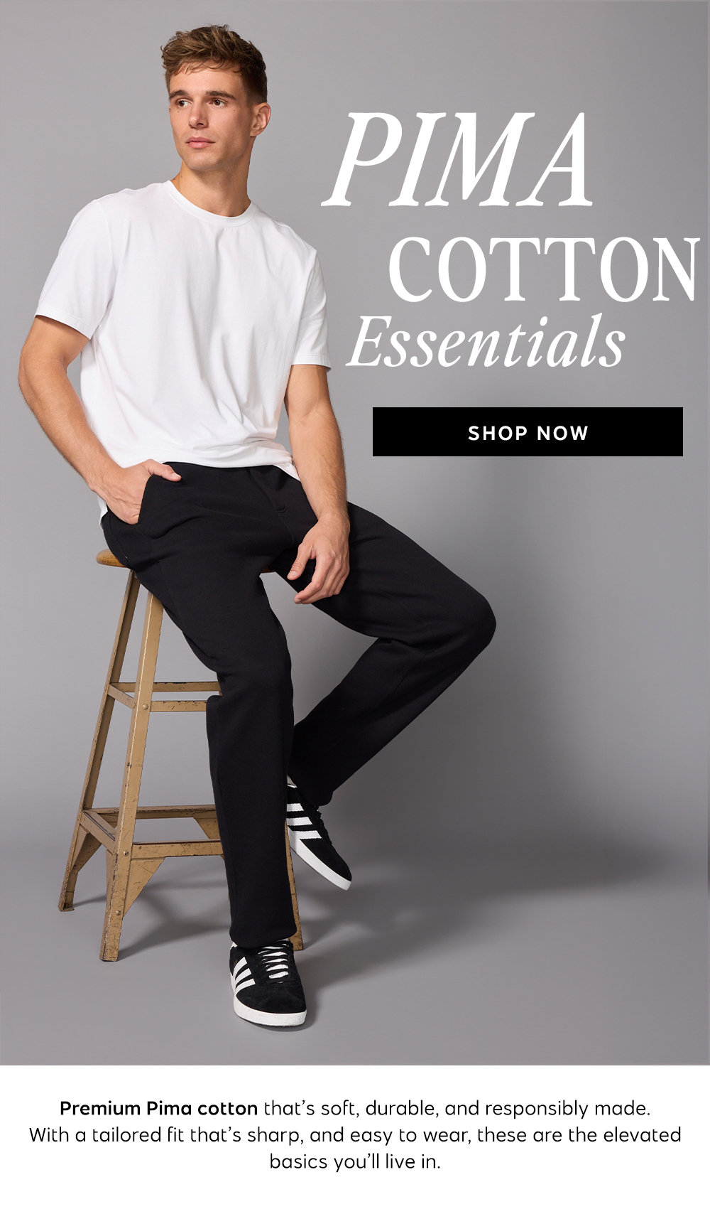 Pima Cotton Essentials | Shop Now