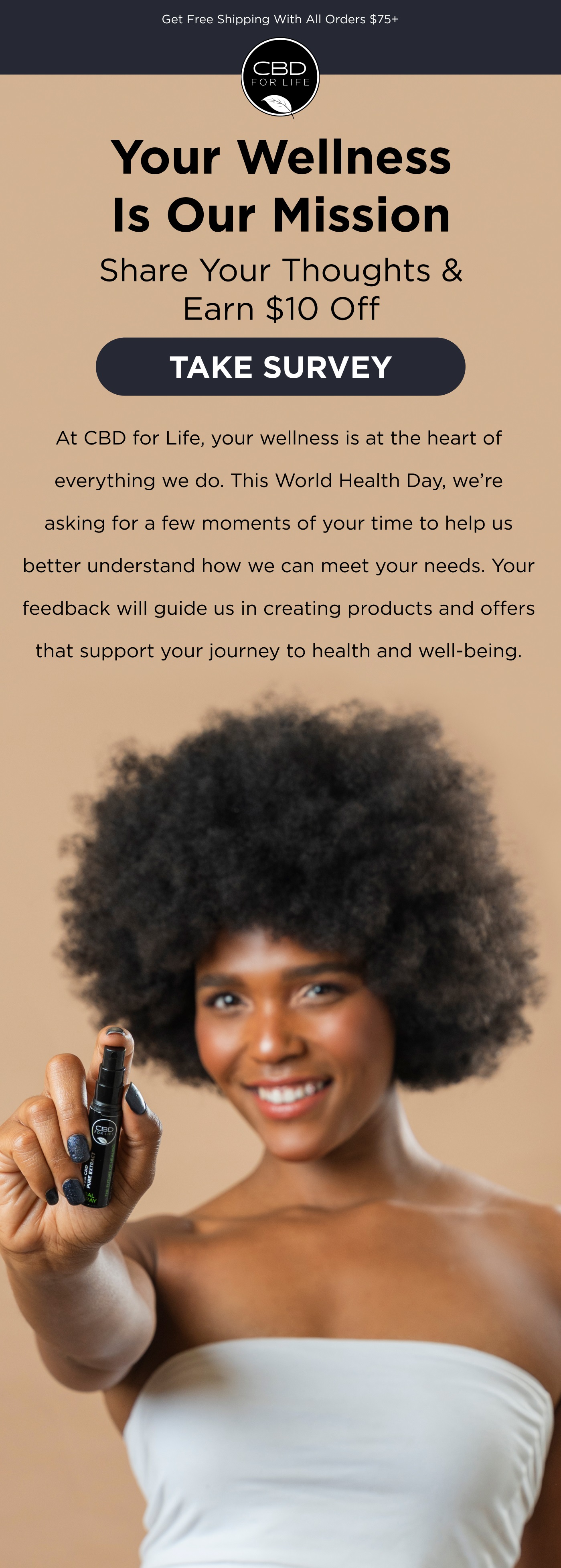 Your Wellness Is Our Mission. Share your thoughts & Earn $10 Off. Click to Take Survey.