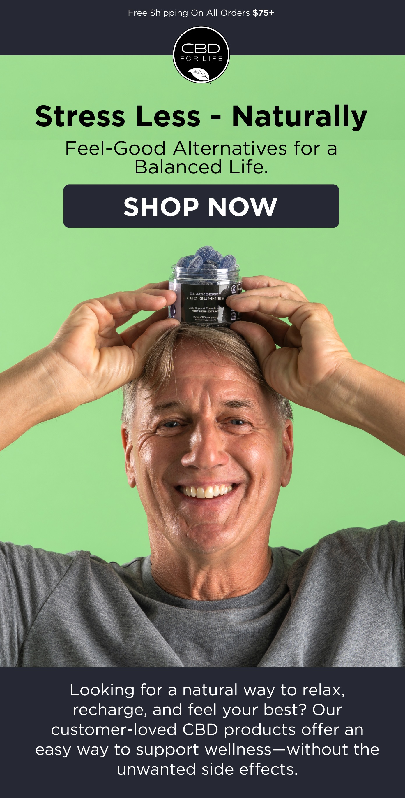 Stress Less - Naturally. Feel-Good Alternatives for a Balanced Life. Click here to Shop Now.