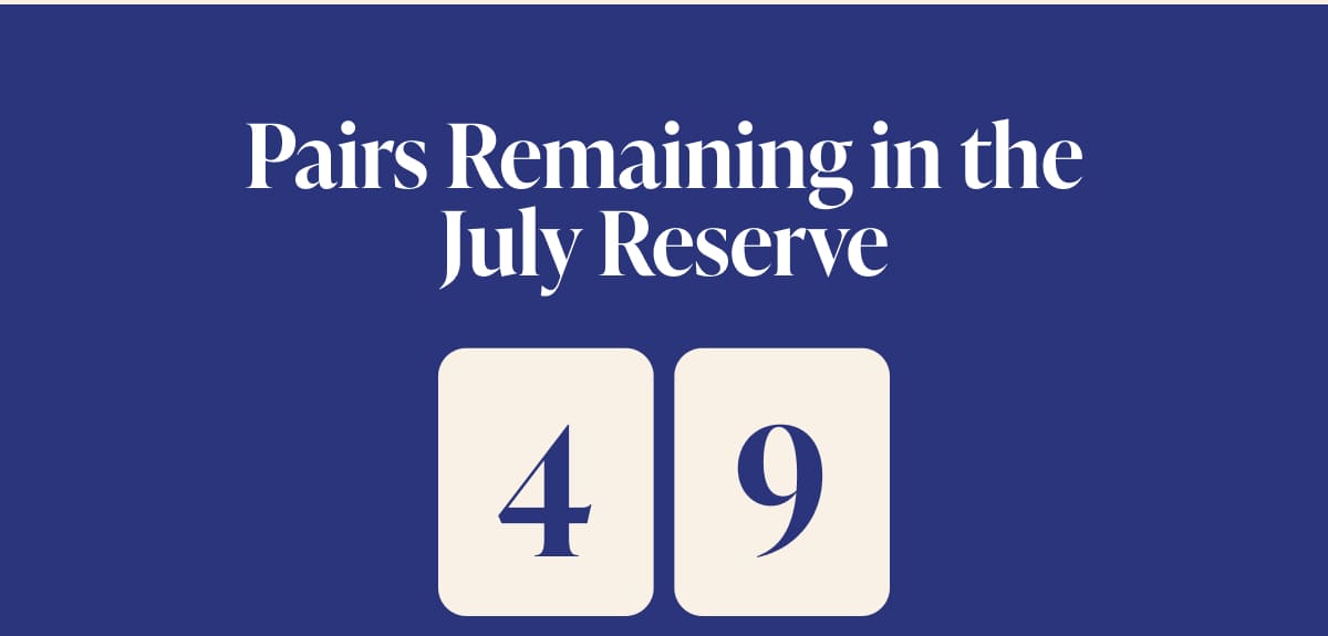 Pairs Remaining in the July Reserve 49