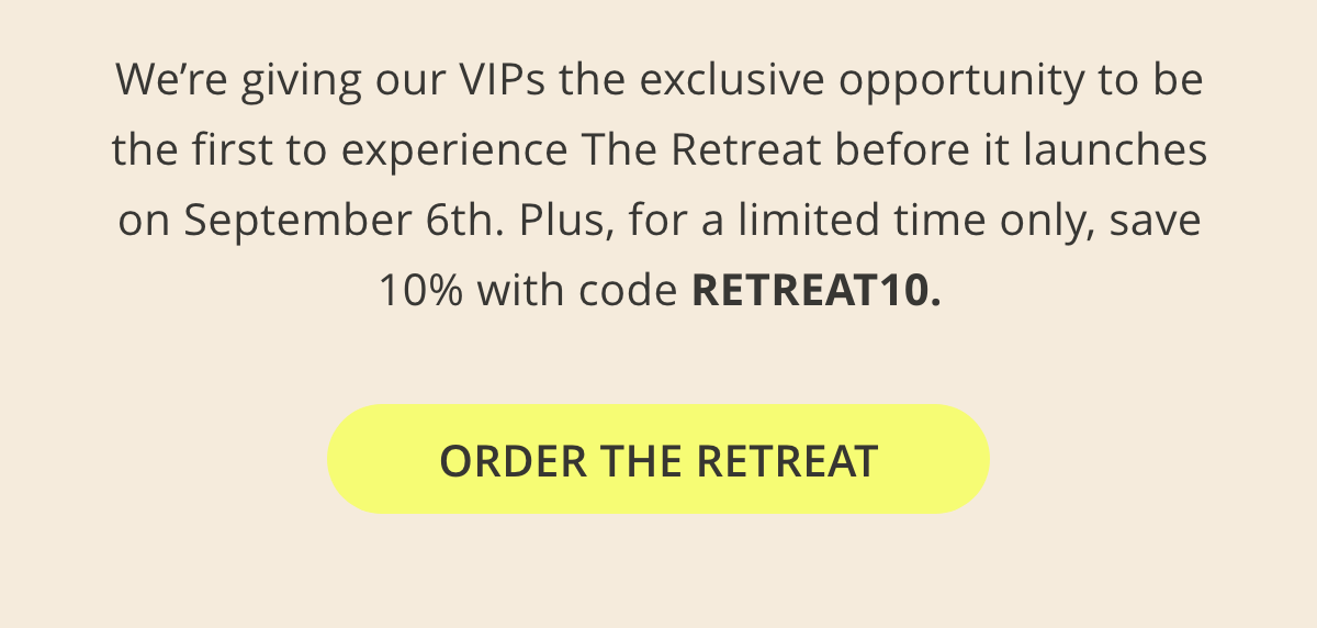 Save 10% with code RETREAT10