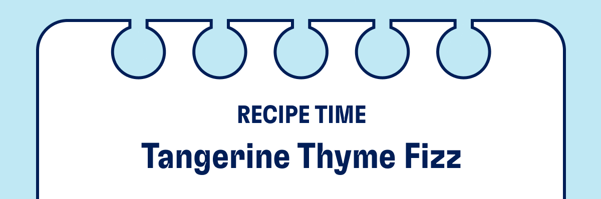Recipe Time | Tangerine Thyme Fizz