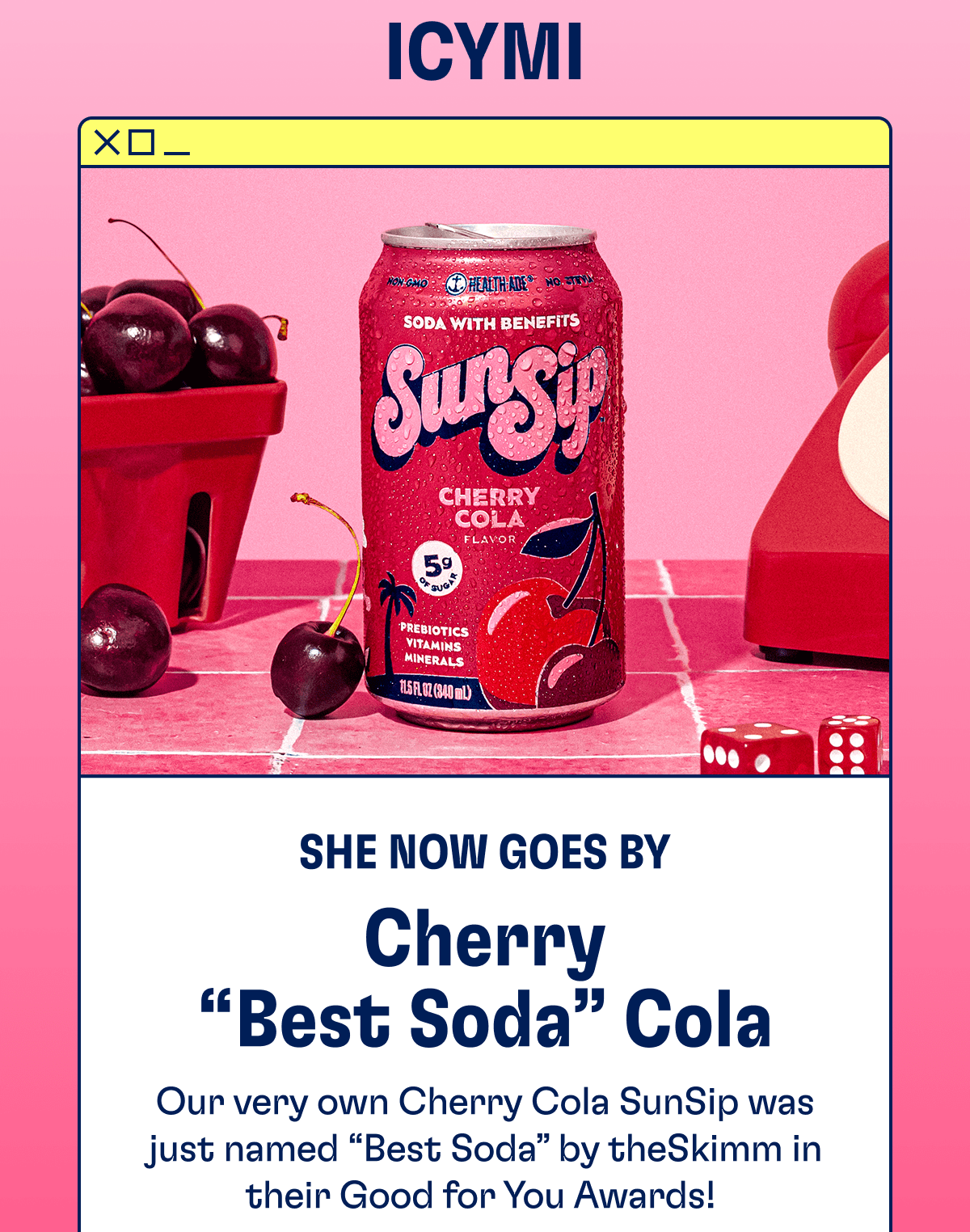 ICYMI | She now goes by Cherry "Best Soda" Cola | Our very own Cherry Cola SunSip was just named "Best Soda" by theSkimm in their Good for you Awards!