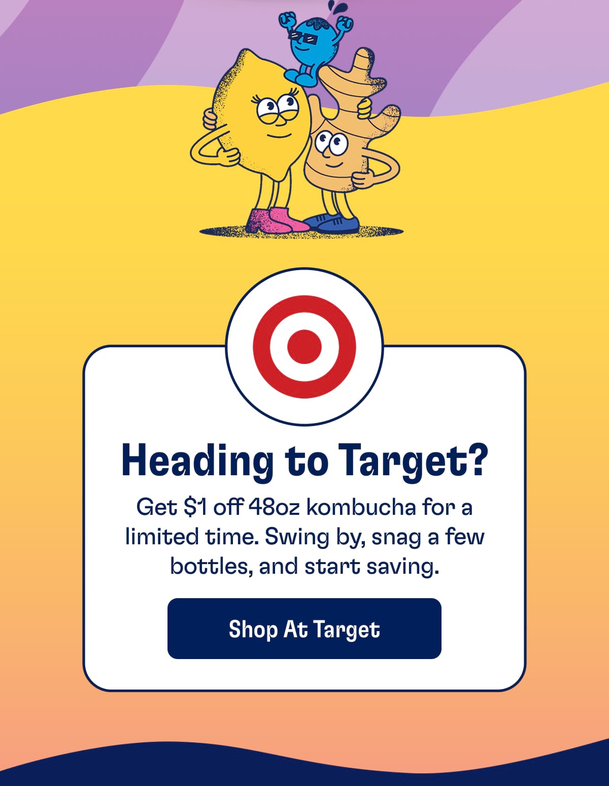 Heading to Target? Get $1 off 48oz kombucha for a limited time. Swing by, snag a few bottles, and start saving. Shop at Target