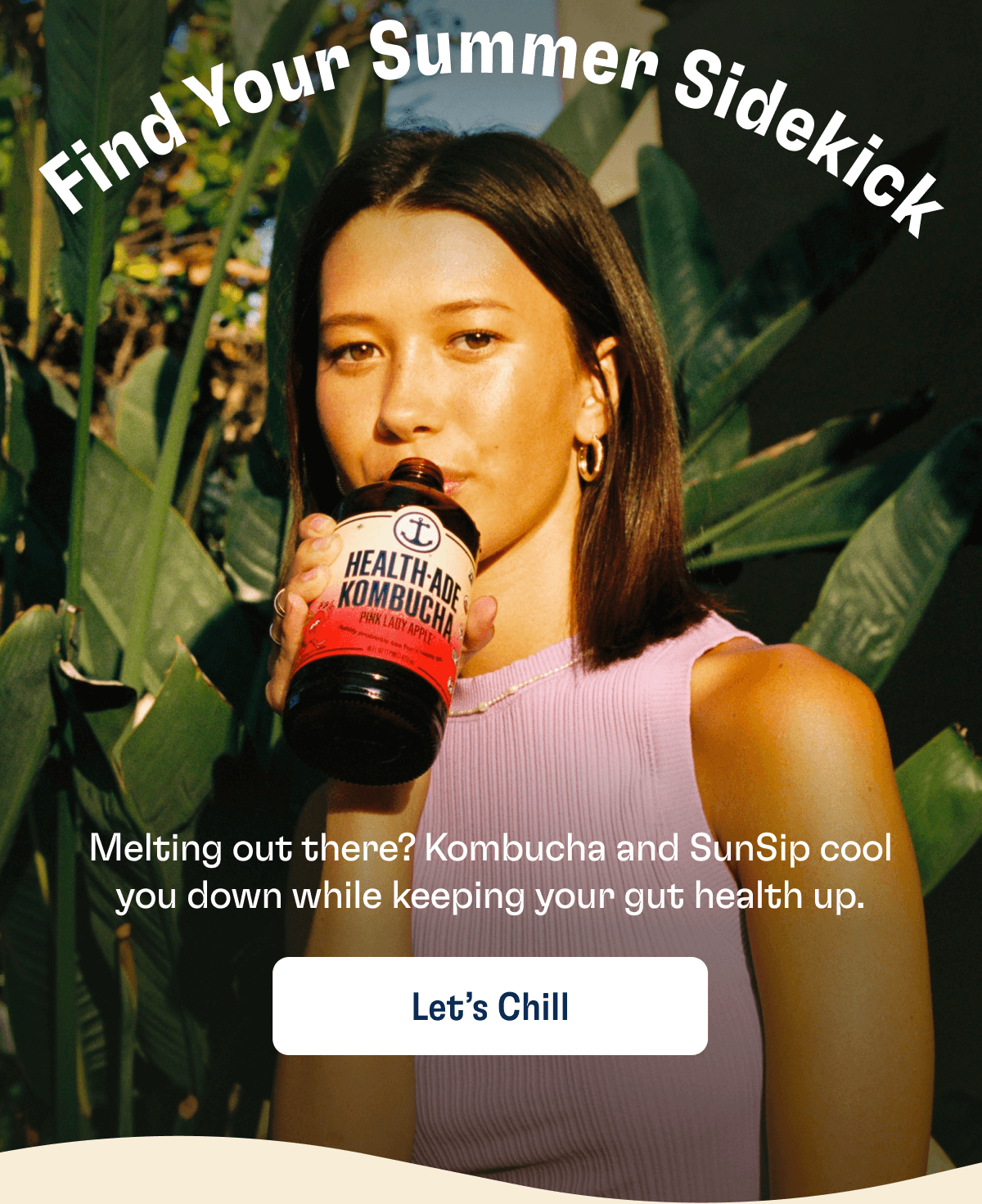 Find Your Summer Sidekick - Melting out there? Kombucha and SunSip cool you down while keeping your gut health up. | Let's Chill