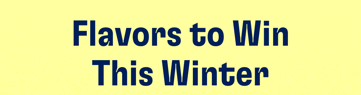 Flavors to Win This Winter | Leaving Soon! | Ginger Spice & Everything Nice | Pair with: movie marathons and fuzzy socks. | Shop Now