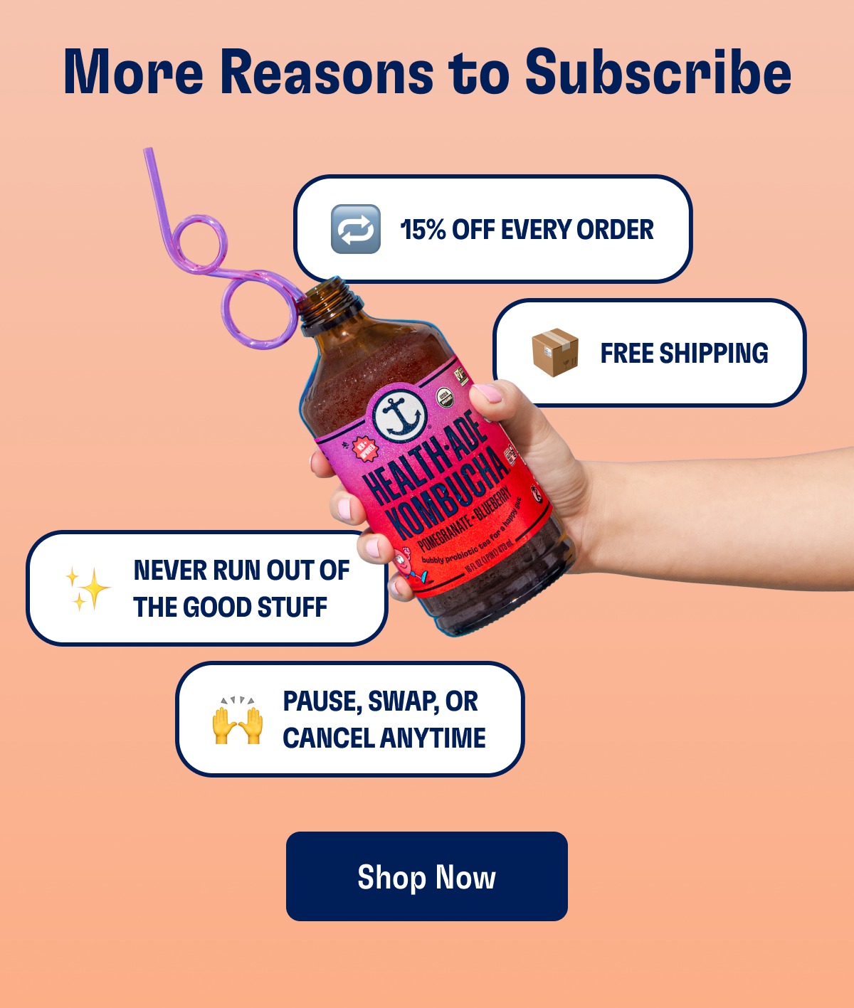 More Reasons to Subscribe 15% Off Every Order Free Shipping Never Run Out Of The Good Stuff Pause, Swap, Or Cancel Anytime Shop Now