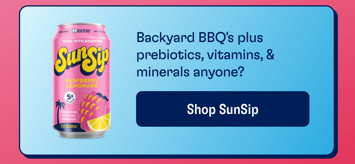 Backyard BBQ's plus prebiotics, vitamins, & minerals anyone? | Shop SunSip