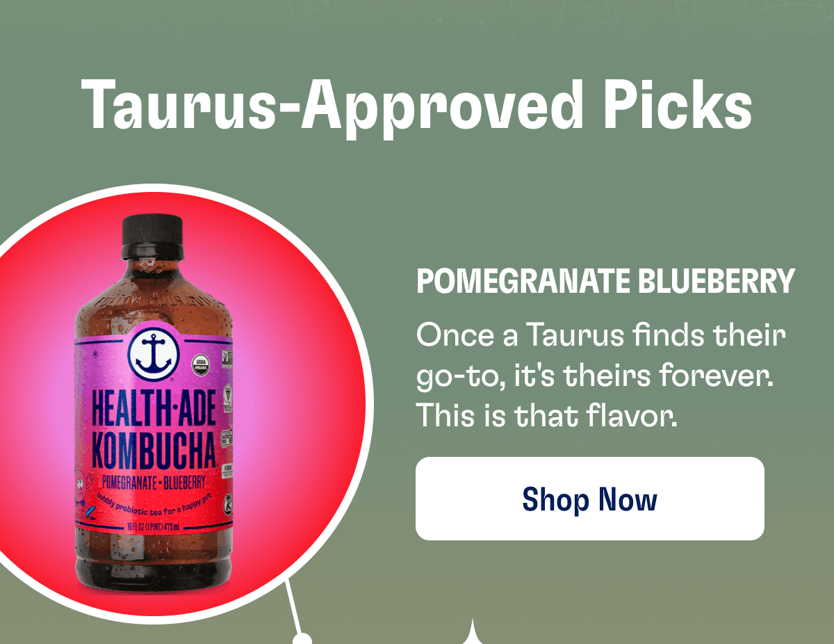 Taurus-Approved Picks | Pomegranate Blueberry | Once a Taurus finds their go-to, it's theirs forever. This is that flavor. | Shop Now