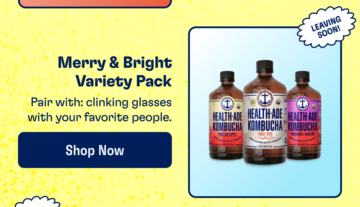 Leaving Soon! | Merry & Bright Variety Pack | Pair with: clinking glasses with your favorite people. | Shop Now