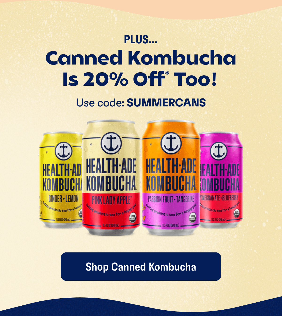 PLUS... Canned Kombucha Is 20% Off* Too! - Use code: SUMMERCANS | Shop Canned Kombucha