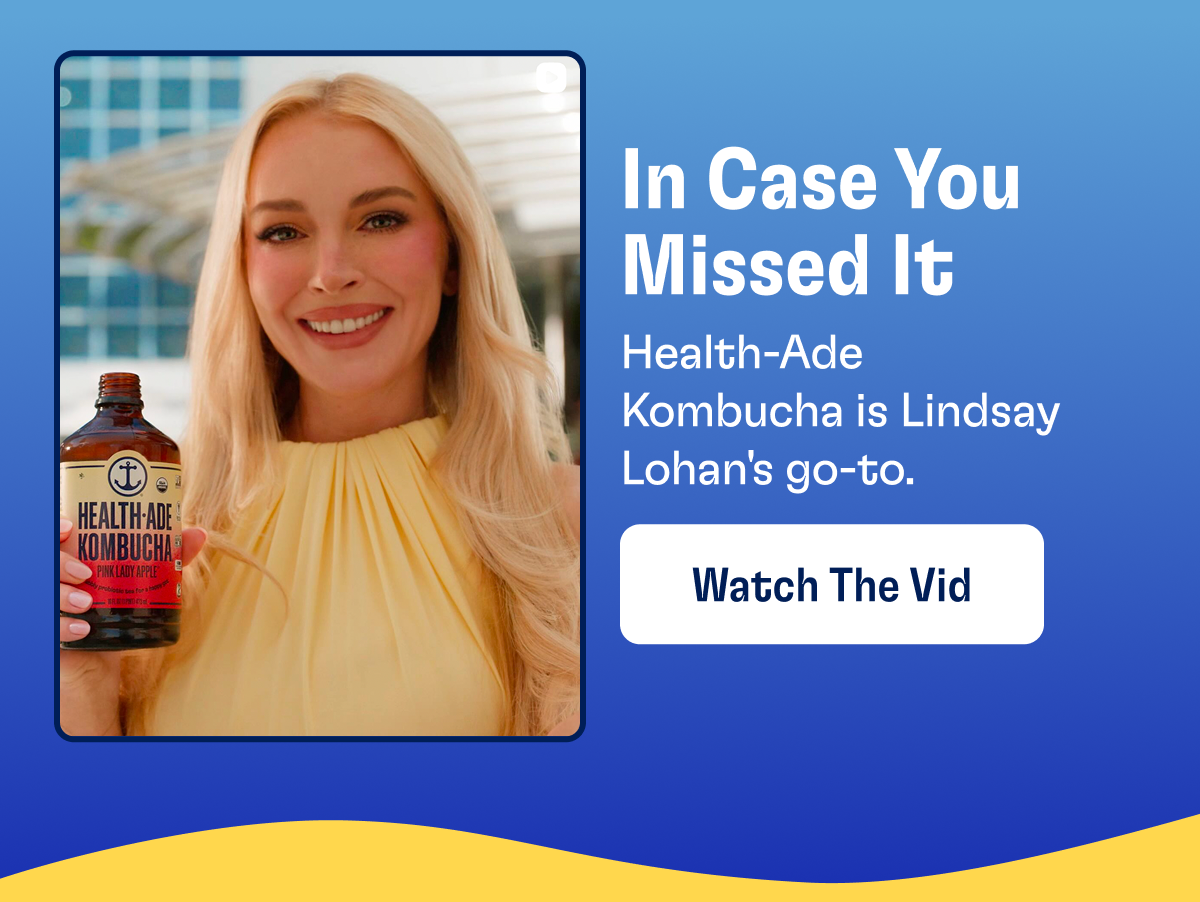 In Case You Missed It | Health-Ade Kombucha is Lindsay Lohan's go-to | WATCH THE VID