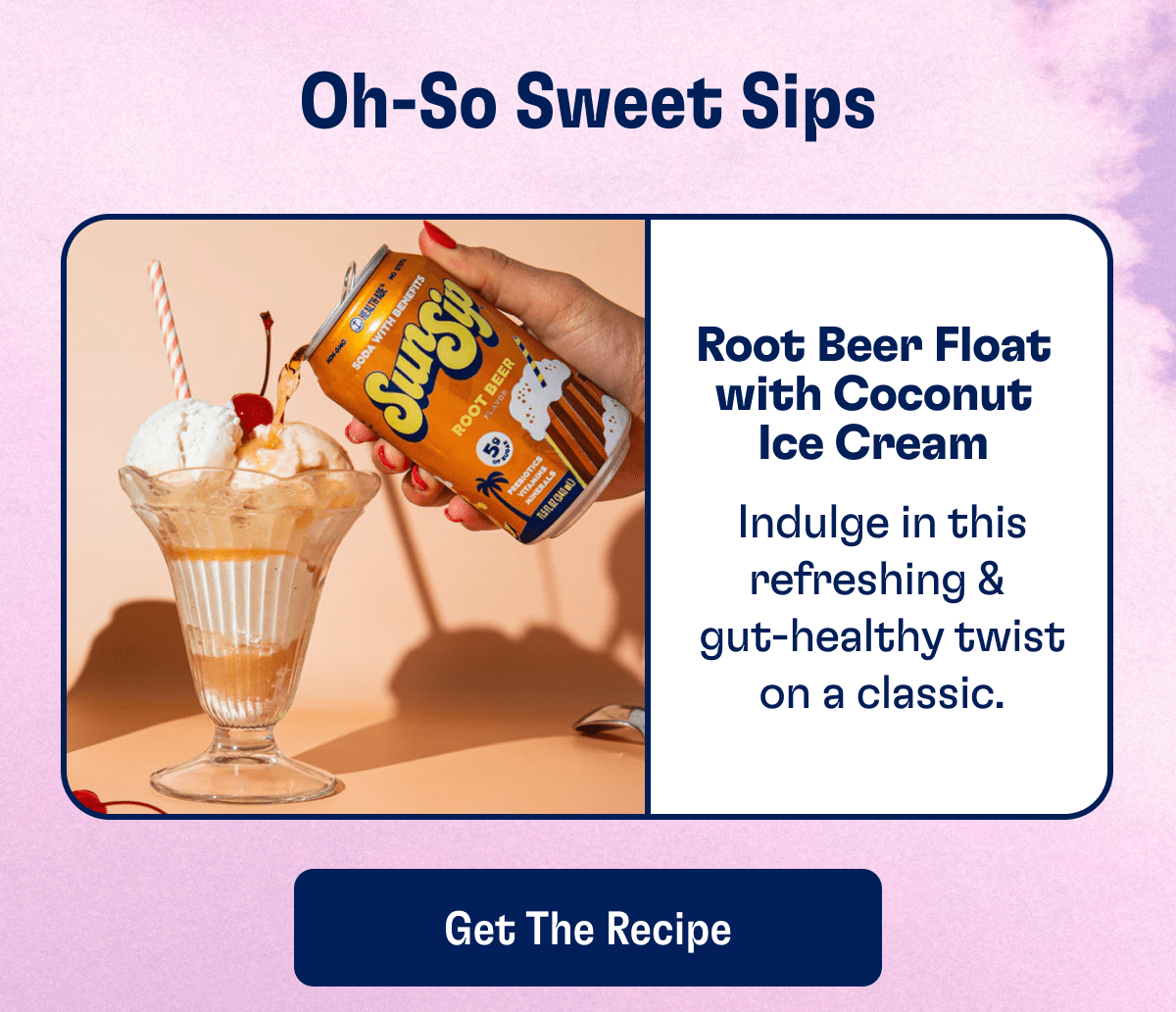 Oh-So Sweet Sips | Root Beer Float with Coconut Ice Cream | Indulge in this refreshing & gut-healthy twist on a classic. | Get The Recipe