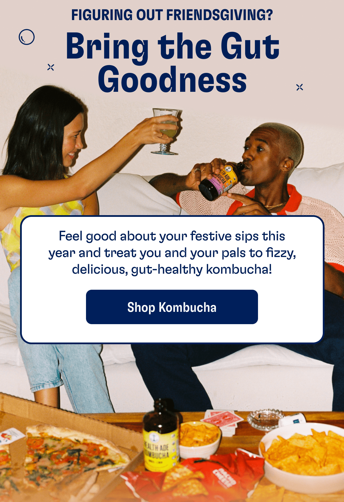 Figuring Out Friendsgiving? | Bring the Gut Goodness | Feel good about your festive sips this year and treat you and your pals to fizzy, delicious, gut-healthy kombucha! | Shop Kombucha