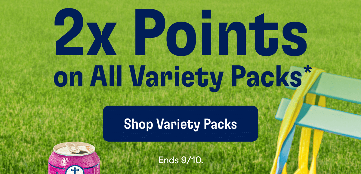 2x Points on All Variety Packs* | Shop Variety Packs - Ends 9/10