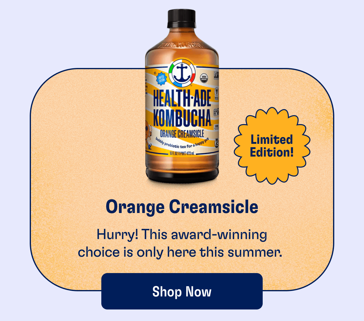 Limited Edition! Orange Creamsicle - Hurry! This award-winning choice is only here this summer. | Shop Now