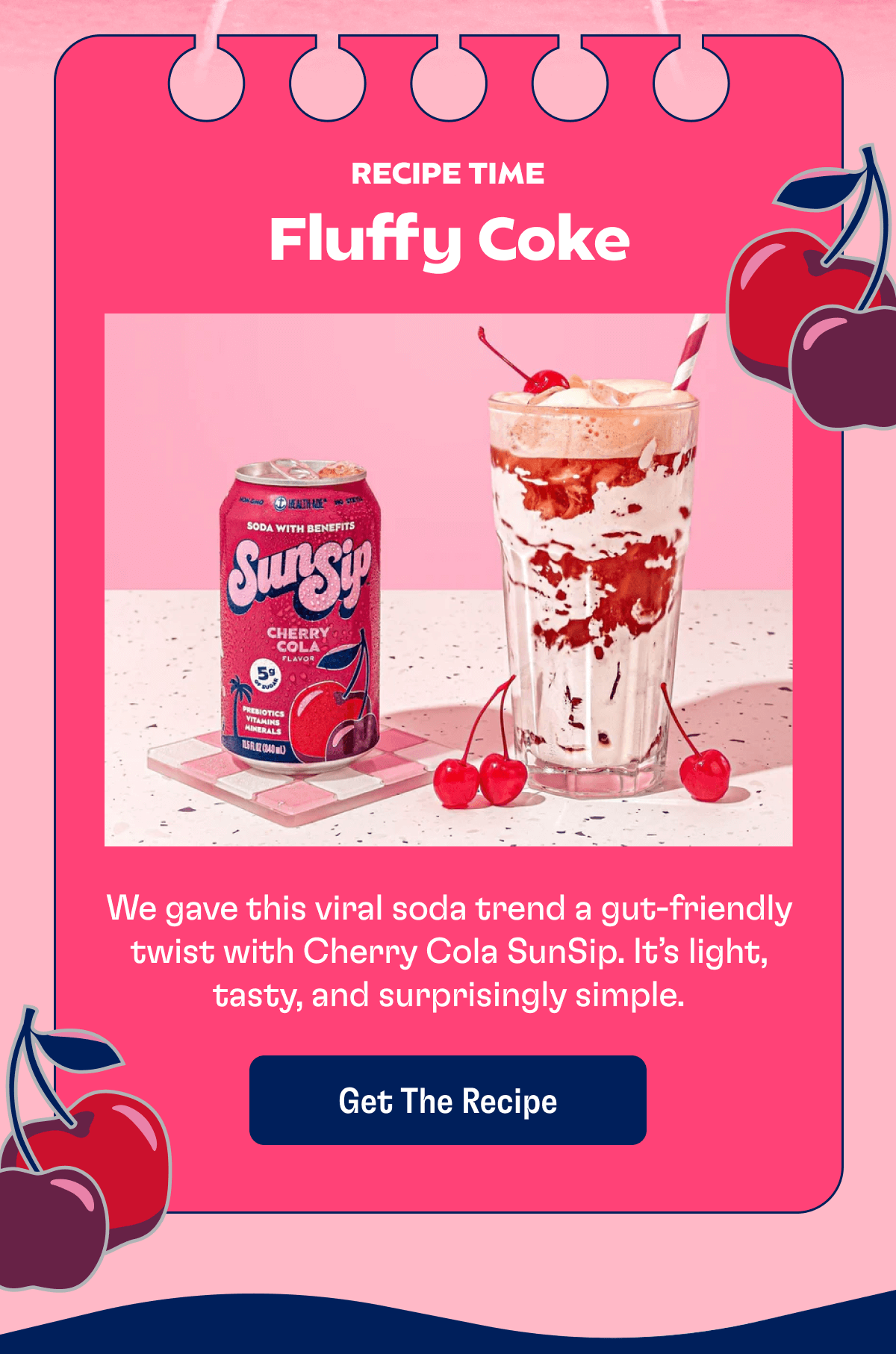 RECIPE TIME: Fluffy Coke - We gave this viral soda trend a gut-friendly twist with Cherry Cola SunSip. It’s light, tasty, and surprisingly simple. | Get the Recipe