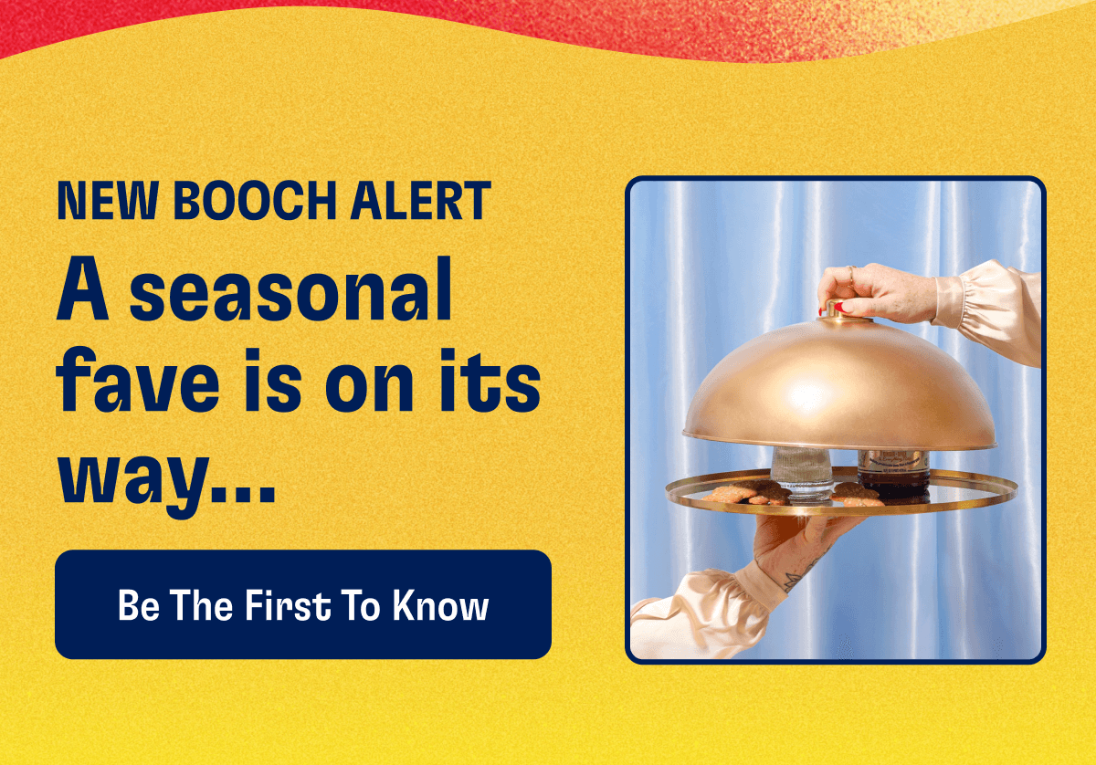 NEW BOOCH ALERT - A seasonal fave is on its way... | Be The First To Know
